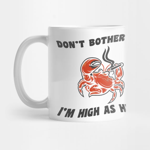 Don't bother me, I'm high as hell by PaletteDesigns